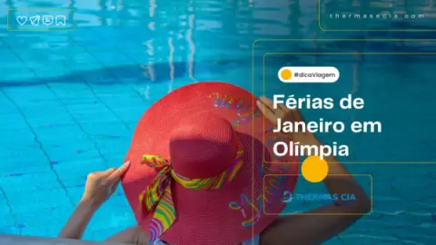 Férias de Janeiro em Olímpia: O destino perfeito para encerrar o recesso escol